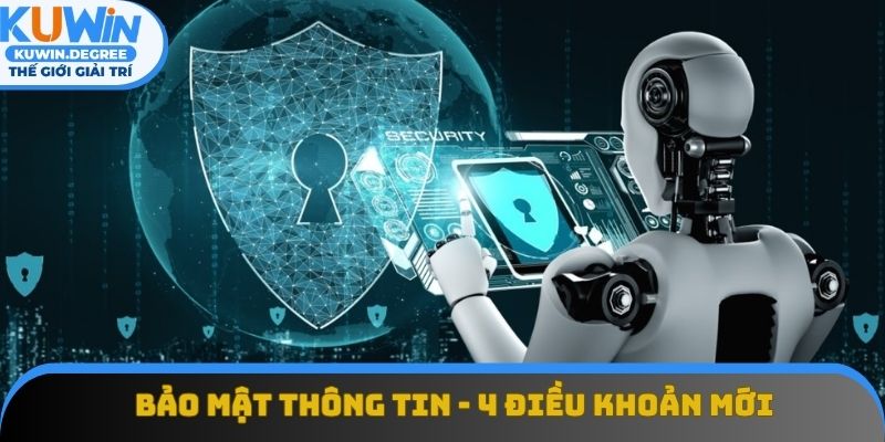 Bảo Mật Thông Tin - 4 Điều Khoản Mới Nên Nắm Rõ 2025