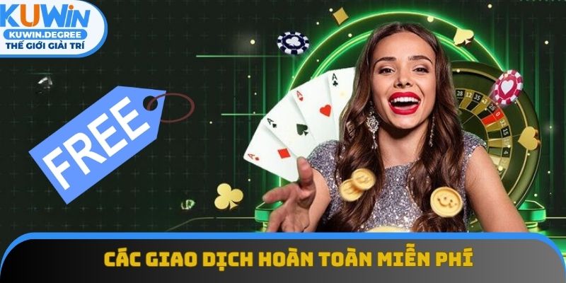 Các giao dịch tài chính tại Kuwin hoàn toàn miễn phí Các giao dịch tài chính tại Kuwin hoàn toàn miễn phí