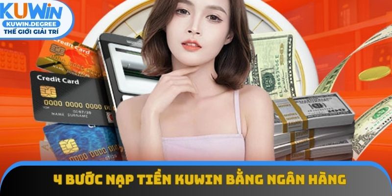 4 bước nạp tiền Kuwin bằng ngân hàng tiện lợi 4 bước nạp tiền Kuwin bằng ngân hàng tiện lợi