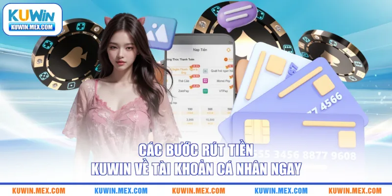 Các bước rút tiền KUWIN về tài khoản cá nhân ngay