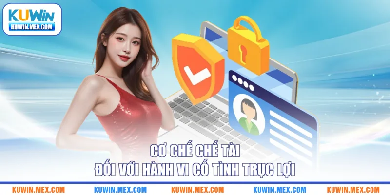 Cơ chế chế tài đối với hành vi cố tình trục lợi