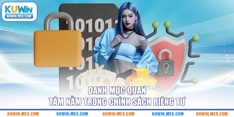 Danh mục quan tâm nằm trong chính sách riêng tư
