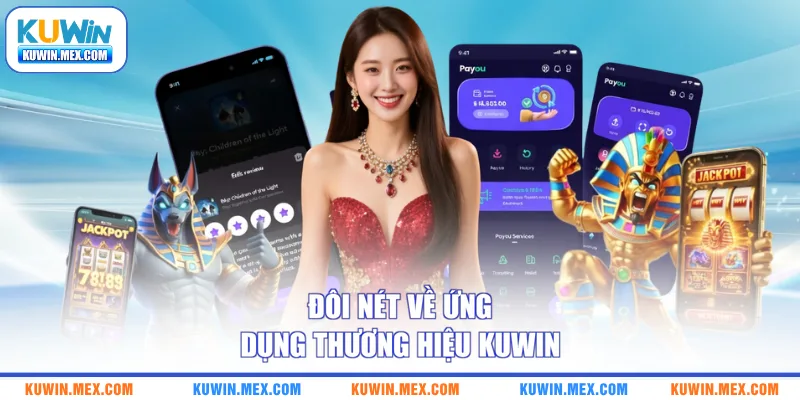 Đôi nét về ứng dụng thương hiệu KUWIN