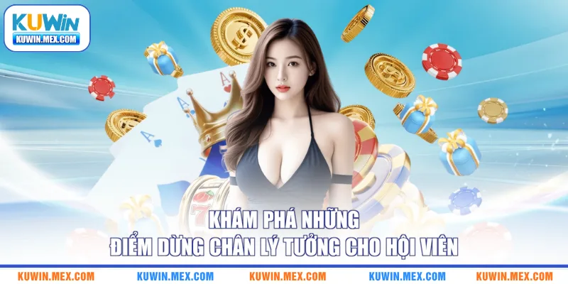 Khám phá những điểm dừng chân lý tưởng cho hội viên